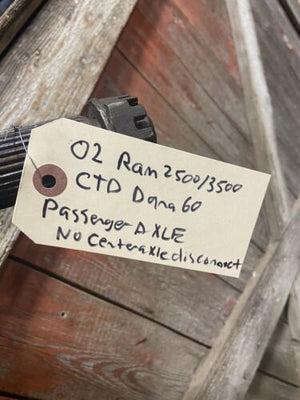 2002 DODGE RAM 2500 3500 CUMMINS DANA 60 PASSENGER SIDE AXLE & STUB SHAFT(NO CAD